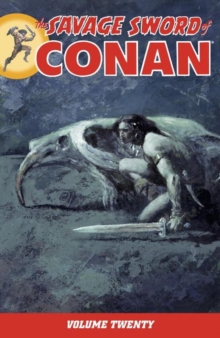 Savage Sword Of Conan Volume 20, Paperback Book Savage Sword Of Conan Volume 20, Paperback Book