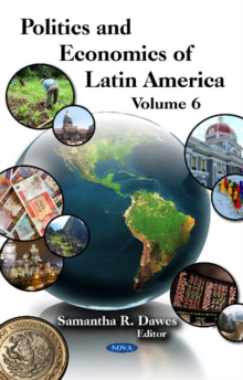 Politics & Economics of Latin America : Volume 6, Hardback Book Politics & Economics of Latin America : Volume 6, Hardback Book