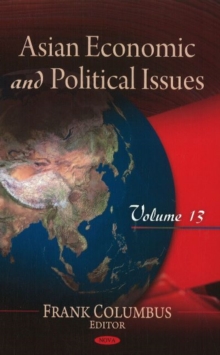 Asian Economic & Political Issues : Volume 13, Hardback Book Asian Economic & Political Issues : Volume 13, Hardback Book