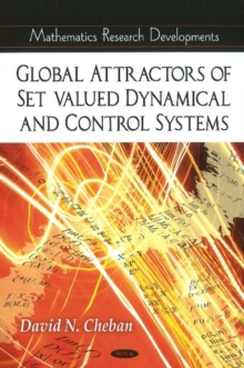 Global Attractors of Set-Valued Dynamical & Control Systems, Hardback Book Global Attractors of Set-Valued Dynamical & Control Systems, Hardback Book