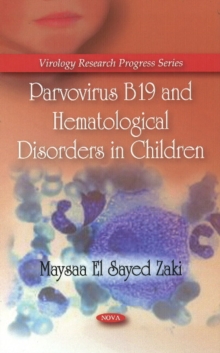 Parvovirus B19 & Hematological Disorders in Children, Hardback Book Parvovirus B19 & Hematological Disorders in Children, Hardback Book