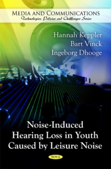Noise-Induced Hearing Loss in Youth Caused by Leisure Noise, Paperback Book Noise-Induced Hearing Loss in Youth Caused by Leisure Noise, Paperback Book