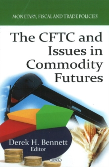 CFTC & Issues in Commodity Futures, Hardback Book CFTC & Issues in Commodity Futures, Hardback Book