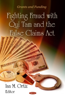 Fighting Fraud with Qui Tam & the False Claims Act, Hardback Book Fighting Fraud with Qui Tam & the False Claims Act, Hardback Book