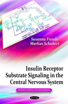 Insulin Receptor Substrate Signaling in the Central Nervous System, Paperback Book Insulin Receptor Substrate Signaling in the Central Nervous System, Paperback Book