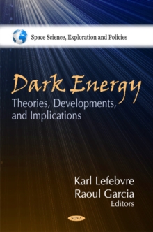 Dark Energy : Theories, Developments & Implications, Hardback Book Dark Energy : Theories, Developments & Implications, Hardback Book
