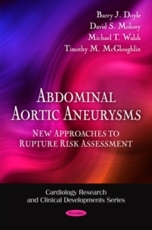 Abdominal Aortic Aneurysms : New Approaches to Rupture Risk Assessment, Paperback Book Abdominal Aortic Aneurysms : New Approaches to Rupture Risk Assessment, Paperback Book
