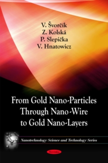 From Gold Nano-Particles Through Nano-Wire to Gold Nano-Layers, Paperback Book From Gold Nano-Particles Through Nano-Wire to Gold Nano-Layers, Paperback Book