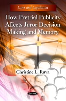 How Pretrial Publicity Affects Juror Decision Making & Memory, Paperback Book How Pretrial Publicity Affects Juror Decision Making & Memory, Paperback Book