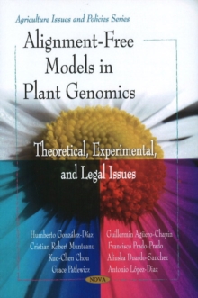 Alignment-Free Models in Plant Genomics : Theoretical, Experimental & Legal Issues, Paperback Book Alignment-Free Models in Plant Genomics : Theoretical, Experimental & Legal Issues, Paperback Book