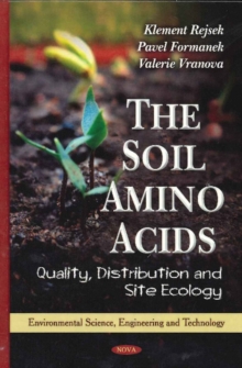 Soil Amino Acids : Quality, Distribution & Site Ecology, Hardback Book Soil Amino Acids : Quality, Distribution & Site Ecology, Hardback Book