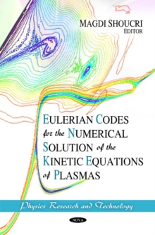 Eulerian Codes for the Numerical Solution of the Kinetic Equations of Plasmas, Hardback Book Eulerian Codes for the Numerical Solution of the Kinetic Equations of Plasmas, Hardback Book