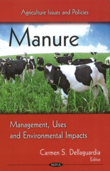 Manure : Management, Uses & Environmental Impacts, Hardback Book Manure : Management, Uses & Environmental Impacts, Hardback Book