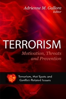 Terrorism : Motivation, Threats & Prevention, Hardback Book Terrorism : Motivation, Threats & Prevention, Hardback Book