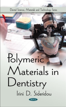 Polymeric Materials in Dentistry, Hardback Book Polymeric Materials in Dentistry, Hardback Book