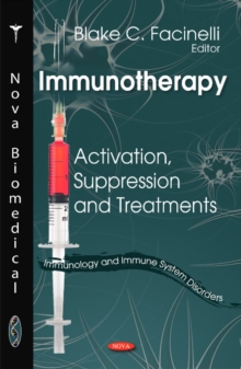 Immunotherapy : Activation, Suppression & Treatments, Hardback Book Immunotherapy : Activation, Suppression & Treatments, Hardback Book
