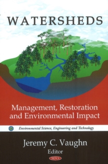 Watersheds : Management, Restoration & Environmental Impact, Hardback Book Watersheds : Management, Restoration & Environmental Impact, Hardback Book