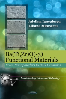 Ba(Ti,Zr)O(-3) Functional Materials : From Nanopowders to Bulk Ceramics, Paperback Book Ba(Ti,Zr)O(-3) Functional Materials : From Nanopowders to Bulk Ceramics, Paperback Book