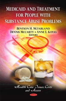 Medicaid & Treatment for People with Substance Abuse Problems, Hardback Book Medicaid & Treatment for People with Substance Abuse Problems, Hardback Book