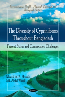 Diversity of Cypriniforms Throughout Bangladesh : Present Status & Conservation Challenges, Paperback Book Diversity of Cypriniforms Throughout Bangladesh : Present Status & Conservation Challenges, Paperback Book