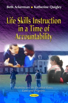 Life Skills Instruction in a Time of Accountability, Paperback / softback Book Life Skills Instruction in a Time of Accountability, Paperback / softback Book