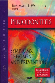 Periodontitis : Symptoms, Treatment & Prevention, Hardback Book Periodontitis : Symptoms, Treatment & Prevention, Hardback Book