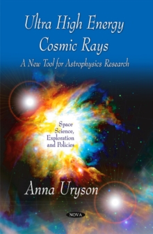 Ultra High Energy Cosmic Rays : A New Tool for Astrophysics Research, Paperback Book Ultra High Energy Cosmic Rays : A New Tool for Astrophysics Research, Paperback Book