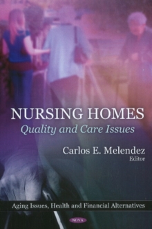 Nursing Homes : Quality & Care Issues, Hardback Book Nursing Homes : Quality & Care Issues, Hardback Book