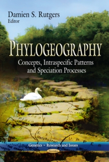 Phylogeography : Concepts, Intraspecific Patterns and Speciation Processes