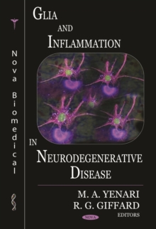 Glia and Inflammation in Neurodegenerative Disease