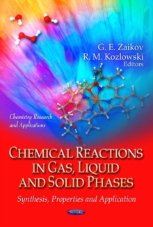 Chemical Reactions in Gas, Liquid and Solid Phases : Synthesis, Properties and Application