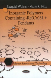 Inorganic Polymers Containing -Re(CO)3L+ Pendants, Paperback Book Inorganic Polymers Containing -Re(CO)3L+ Pendants, Paperback Book