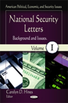 National Security Letters : Background & Issues -- Volume 1, Hardback Book National Security Letters : Background & Issues -- Volume 1, Hardback Book