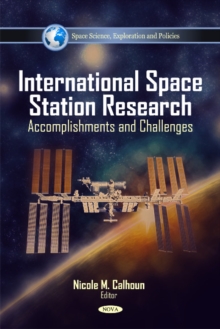 International Space Station Research : Accomplishments & Challenges, Hardback Book International Space Station Research : Accomplishments & Challenges, Hardback Book
