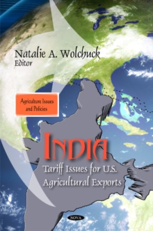 India : Tariff Issues for U.S. Agricultural Exports, Hardback Book India : Tariff Issues for U.S. Agricultural Exports, Hardback Book