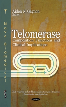 Telomerase : Composition, Functions & Clinical Implications, Hardback Book Telomerase : Composition, Functions & Clinical Implications, Hardback Book