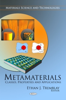 Metamaterials : Classes, Properties & Applications, Hardback Book Metamaterials : Classes, Properties & Applications, Hardback Book