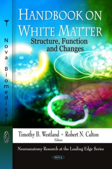 Handbook on White Matter : Structure, Function and Changes