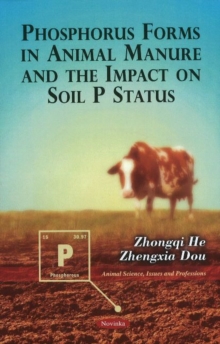 Phosphorus Forms in Animal Manure & the Impact on Soil P Status, Paperback Book Phosphorus Forms in Animal Manure & the Impact on Soil P Status, Paperback Book