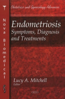 Endometriosis : Symptoms, Diagnosis & Treatments, Hardback Book Endometriosis : Symptoms, Diagnosis & Treatments, Hardback Book
