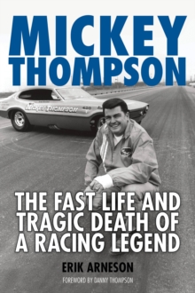 Mickey Thompson : The Fast Life and Tragic Death of a Racing Legend