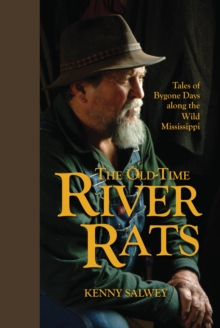 The Old-Time River Rats : Tales of Bygone Days along the Wild Mississippi