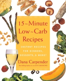 15 Minute Low-Carb Recipes : Instant Recipes for Dinners, Desserts, and More!