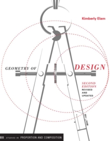 Geometry of Design 2nd Ed : Studies in Proportion and Composition, Paperback Book Geometry of Design 2nd Ed : Studies in Proportion and Composition, Paperback Book