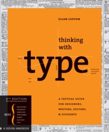 Thinking with Type : A Critical Guide for Designers, Writers, Editors, & Students