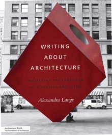 Writing About Architecture : Mastering the Language of Buildings and Cities, Paperback Book Writing About Architecture : Mastering the Language of Buildings and Cities, Paperback Book