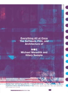 Everything All at Once : The Film and Software Projects of MOS, Paperback Book Everything All at Once : The Film and Software Projects of MOS, Paperback Book