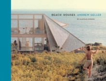 Beach Houses : Andrew Geller, Paperback / softback Book Beach Houses : Andrew Geller, Paperback / softback Book