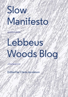 Slow Manifesto: Lebbeus Woods Blog, Book Slow Manifesto: Lebbeus Woods Blog, Book
