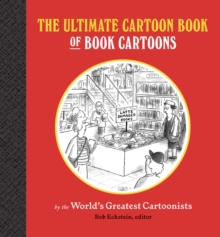 The Ultimate Cartoon Book of Book Cartoons, Hardback Book The Ultimate Cartoon Book of Book Cartoons, Hardback Book